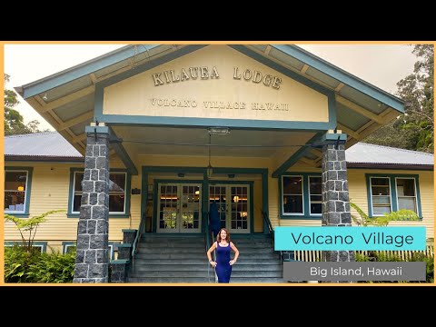 Discovering Volcano Village, Hawaii Island