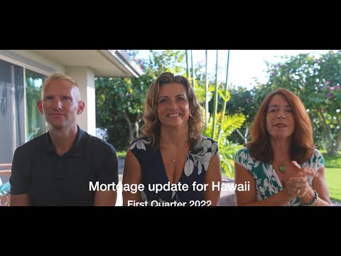 Mortgage Update For Hawaii First Quarter 2022